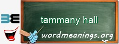 WordMeaning blackboard for tammany hall